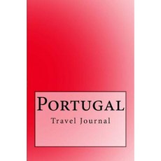 Portugal Travel Journal: Travel Journal with 150 Lined Pages Paperback, Createspace Independent Publishing Platform