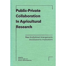 Public-Private Collaboration in Agricultural Research: New Institutional Arrangements and Economic Implications 精裝版, Wiley-Blackwell