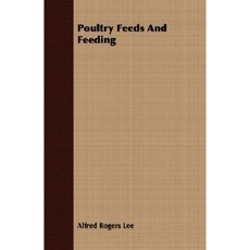 Poultry Feeds and Feeding Paperback, Kosta Press