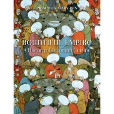 Bountiful Empire: A History of Ottoman Cuisine Hardcover, Reaktion Books