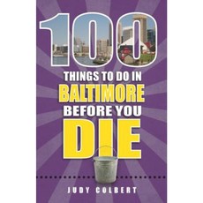 100 Things to Do in Baltimore Before You Die Paperback, Reedy Press