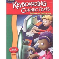 Glencoe Keyboarding Connections: Projects and Applications Student Edition Hardcover, McGraw-Hill Education