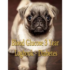 Blood Glucose 3 Year Log Book - Diabetes: For Easy Tracking of Blood Sugar and Insulin. Paperback, Createspace Independent Publishing Platform