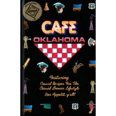 Cafe Oklahoma: Casual Recipes for the Casual Sooner Lifestyle Hardcover, Diane Joy Sisemore