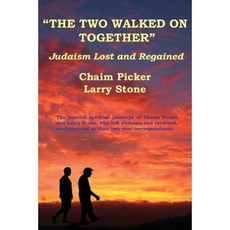 The Two Walked on Together: Judaism Lost and Regained Paperback, Outskirts Press