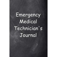 Emergency Medical Technician's Journal Chalkboard Design: (Notebook Diary Blank Book) Paperback, Createspace Independent Publishing Platform