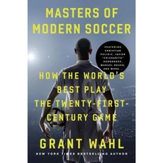 Masters of Modern Soccer: How the World's Best Play the Twenty-First-Century Game Hardcover, Crown Archetype