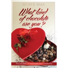 What Kind of Chocolate Are You: The Parallels of Chocolate and Christianity Paperback, White Feather Press, LLC