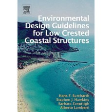Environmental Design Guidelines for Low Crested Coastal Structures Hardcover, Elsevier Science