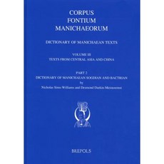 Dictionary of Manichaean Texts. Volume III 2: Texts from Central Asia and China (Texts in Sogdian and Bactrian) Hardcover, Brepols Publishers