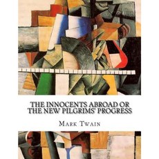 The Innocents Abroad or the New Pilgrims' Progress Paperback, Createspace Independent Publishing Platform