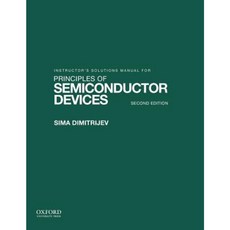 Solutions Manual for Principles of Semiconductor Devices Paperback, Oxford University Press, USA