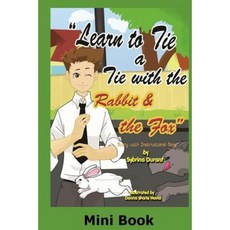 Learn to Tie a Tie with the Rabbit and the Fox - Mini Book: Activity Book Paperback, Sybrina Publishing