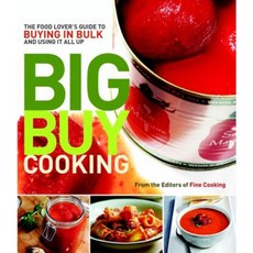 Big Buy Cooking: The Food Lover's Guide to Buying in Bulk and Using It All Up Paperback, Taunton Press