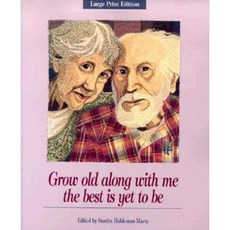 Grow Old Along with Me: The Best is Yet to Be Paperback, Papier-Mache Press