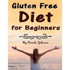 Gluten Free Diet for Beginners: Tips and Foods for a Gluten Free Lifestyle Paperback, Createspace Independent Publishing Platform