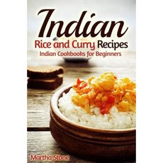 Indian Rice and Curry Recipes: Indian Cookbooks for Beginners Paperback, Createspace Independent Publishing Platform