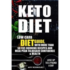 Keto Diet: Low Carb Diet Guide with More Than 50 Fat-Burning Recipes and Meal P Paperback, Createspace Independent Publishing Platform