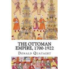 The Ottoman Empire 1700-1922: New Approaches to Eropean History Paperback, Createspace Independent Publishing Platform