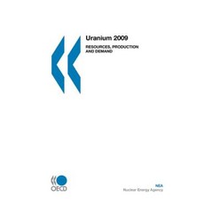 Uranium 2009: Resources Production and Demand Paperback, Organization for Economic Co-Operation & Deve