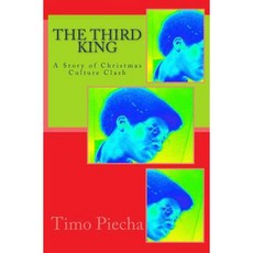 The Third King: A Story of Christmas Culture Clash Paperback, Createspace Independent Publishing Platform