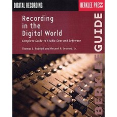 Recording in the Digital World: Complete Guide to Studio Gear and Software Paperback, Berklee Press Publications