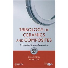 Tribology of Ceramics and Composites: Materials Science Perspective Hardcover, Wiley-American Ceramic Society