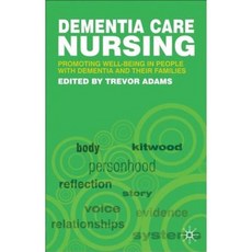 Dementia Care Nursing: Promoting Well-Being in People with Dementia and Their Families Paperback, Palgrave