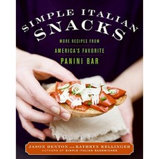 Simple Italian Snacks: More Recipes from America's Favorite Panini Bar Hardcover, William Morrow & Company