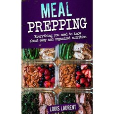 Meal Prep: A Easier Way to Live Healthier Paperback, Createspace Independent Publishing Platform