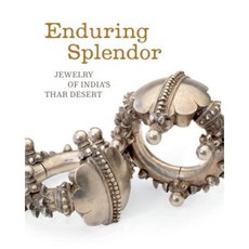 Enduring Splendor: Jewelry of India's Thar Desert Paperback, Fowler Museum at UCLA