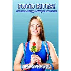 Food Bites!: The Food Allergy & Weight Loss Curse Paperback, Createspace Independent Publishing Platform
