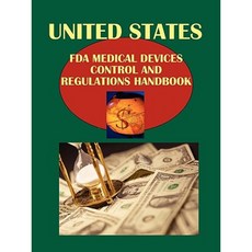 Us FDA Medical Devices Control and Regulations Handbook Paperback, International Business Publications, USA