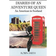 Diaries of an Adventure Queen: An American in Scotland Paperback, Createspace Independent Publishing Platform