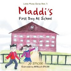 Maddi's First Day at School: Little Mates Series Book 3 Paperback, Balboa Press Australia