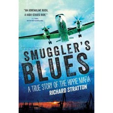 Smuggler's Blues: A True Story of the Hippie Mafia Paperback, Arcade Publishing