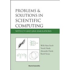 Problems and Solutions in Scientific Computing with C++ and Java Simulations Hardcover, World Scientific Publishing Company
