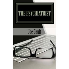 The Psychiatrist: The Story of a Great Healer Paperback, Createspace Independent Publishing Platform