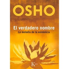 El Verdadero Nombre: La Melodia de La Existencia Paperback, Editorial Kairos