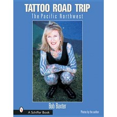 Tattoo Road Trip: The Pacific Northwest Hardcover, Schiffer Publishing