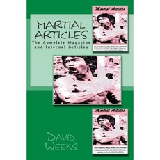 Martial Articles: The Complete Magazine and Internet Articles Paperback, Createspace Independent Publishing Platform