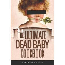 終極死嬰食譜：為我們其他人準備的幽默食譜！平裝, Createspace獨立發布平台