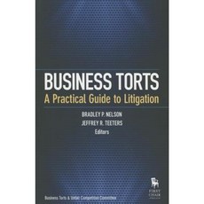 Business Torts: A Practical Guide to Litigation Paperback, American Bar Association