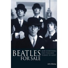 Beatles for Sale: How Everything They Touched Turned to Gold Paperback, Jawbone Press