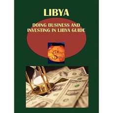 Doing Business and Investing in Lybia Paperback, International Business Publications, USA