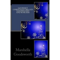 Gourmet Christmas Grilled Sandwiches and Burgers Paperback, Createspace Independent Publishing Platform