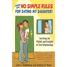 There Are No Simple Rules for Dating My Daughter!: Surviving the Pitfalls and Pratfalls of Teen Relationships Paperback, Boys Town Press