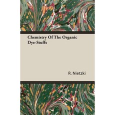 Chemistry of the Organic Dye-Stuffs Paperback, Giniger Press
