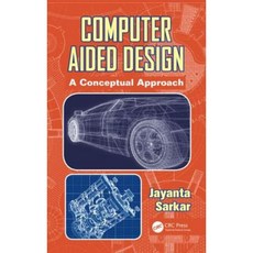 Computer Aided Design: A Conceptual Approach Hardcover, CRC Press