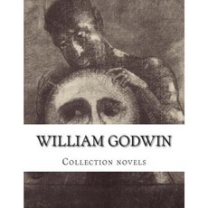 William Godwin Collection Novels Paperback, Createspace